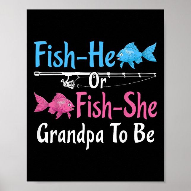 Fish-he Or Fish-she Grandpa To Be Gender Reveal Ba Poster (Front)