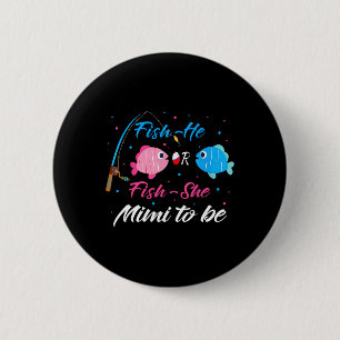 Fish-he Or Fish-she Mimi To Be Gender Reveal Baby  6 Cm Round Badge