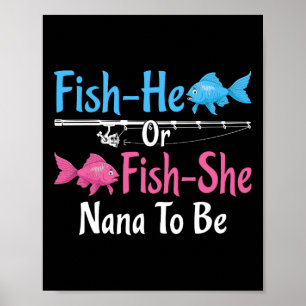Fish-he Or Fish-she Nana To Be Gender Reveal Ba Poster