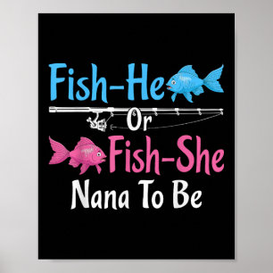 Fish-he Or Fish-she Nana To Be Gender Reveal Baby  Poster