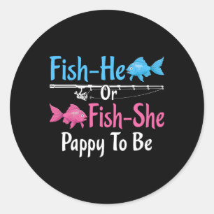 Fish-he Or Fish-she Pappy To Be Gender Reveal Ba Classic Round Sticker