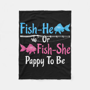 Fish-he Or Fish-she Pappy To Be Gender Reveal Ba Fleece Blanket