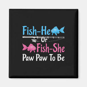 Fish-he Or Fish-she Paw Paw To Be Gender Reveal Ba Magnet