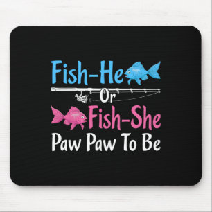 Fish-he Or Fish-she Paw Paw To Be Gender Reveal Ba Mouse Pad