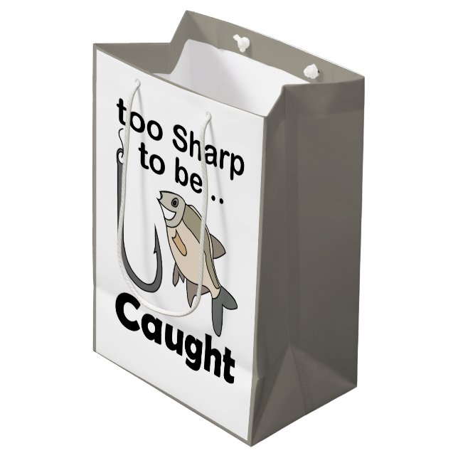 Fish Hook Too Sharp To Be Caught Funny Quote Medium Gift Bag (Front Angled)