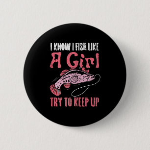 Fish Like Girl Try To Keep Up Cool Fishing Angling 6 Cm Round Badge