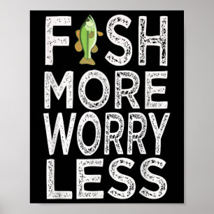 Fish More Less Worry Poster
