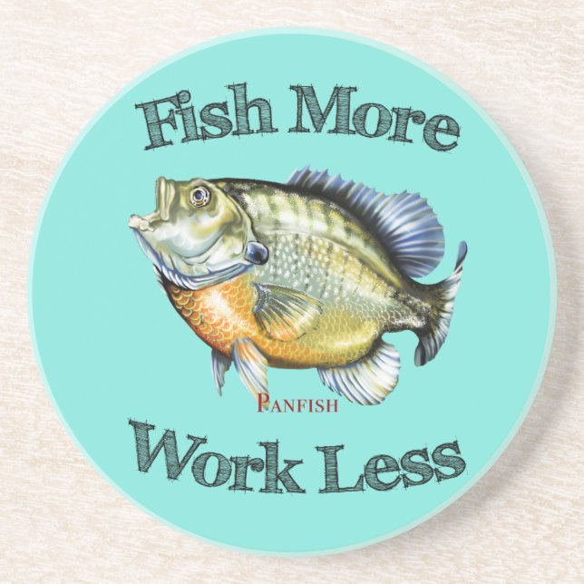 Fish More Panfish Work Less Coaster (Front)