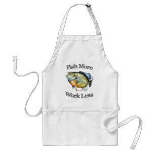 Fish More Panfish Work Less Standard Apron