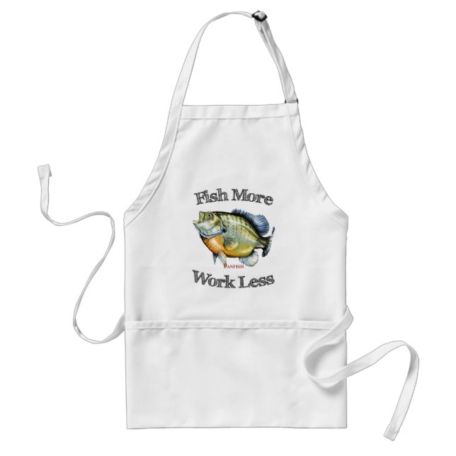 Fish More Panfish Work Less Standard Apron (Front)