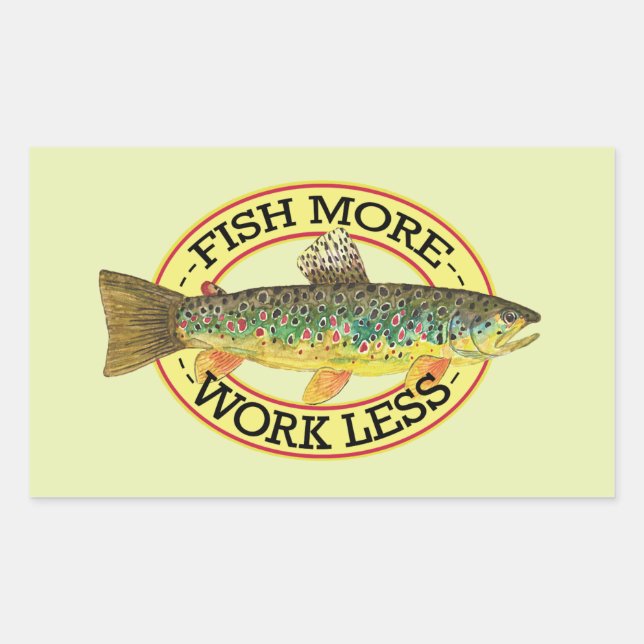 FISH MORE - WORK LESS Brown Trout Fisherman's Rectangular Sticker (Front)