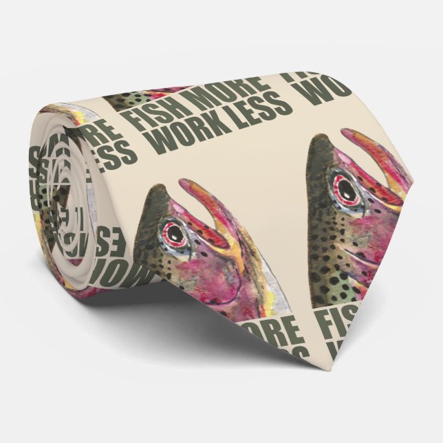 FISH MORE WORK LESS | Rainbow Trout Fishing Tie (Rolled)