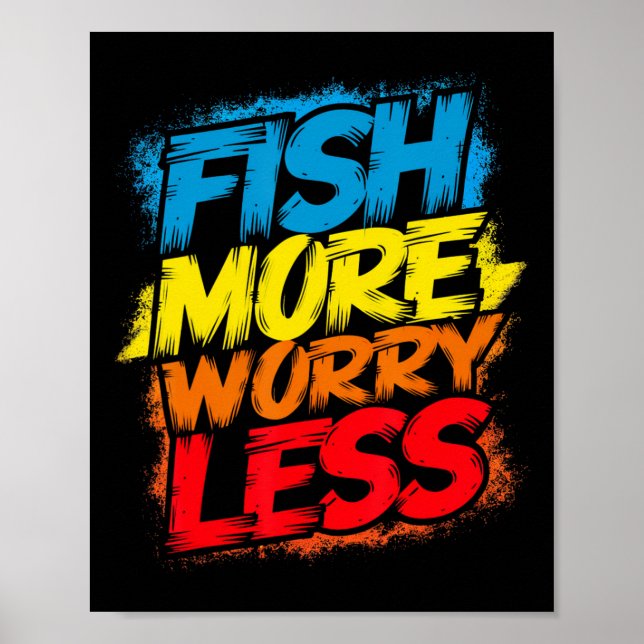 Fish More Worry Less Funny Cute Bright Colourful H Poster (Front)