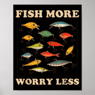 Fish more worry less relaxed lifestyle camping poster