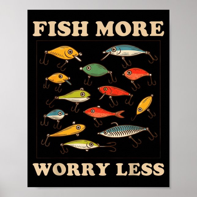 Fish more worry less relaxed lifestyle camping  poster (Front)