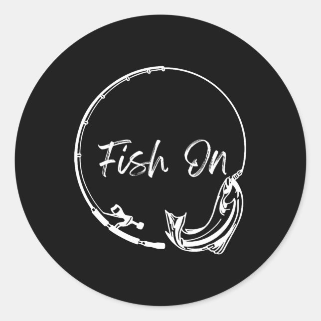 Fish On Catch Funny Saying Fishing Humour Men Wate Classic Round Sticker (Front)