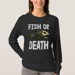 Fish Or Death Tee Skeleton Fish Bone Tees Sharp Te