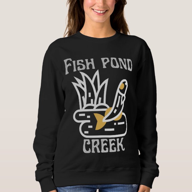 Fish Pond Creek Sweatshirt (Front)