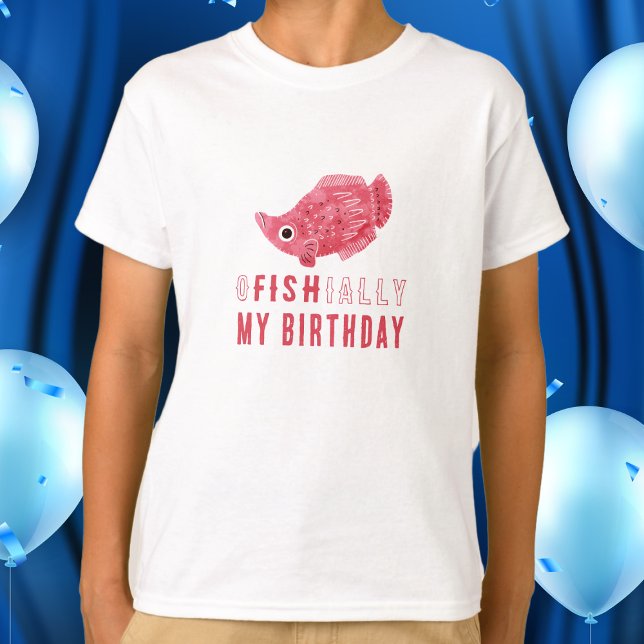 Fish Pun Officially My Birthday T-Shirt (Creator Uploaded)