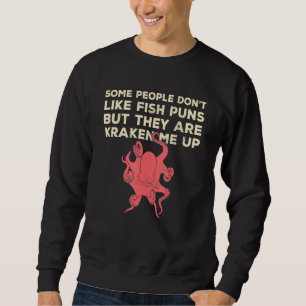 Fish Puns They Are Kraken Me Up Sweatshirt