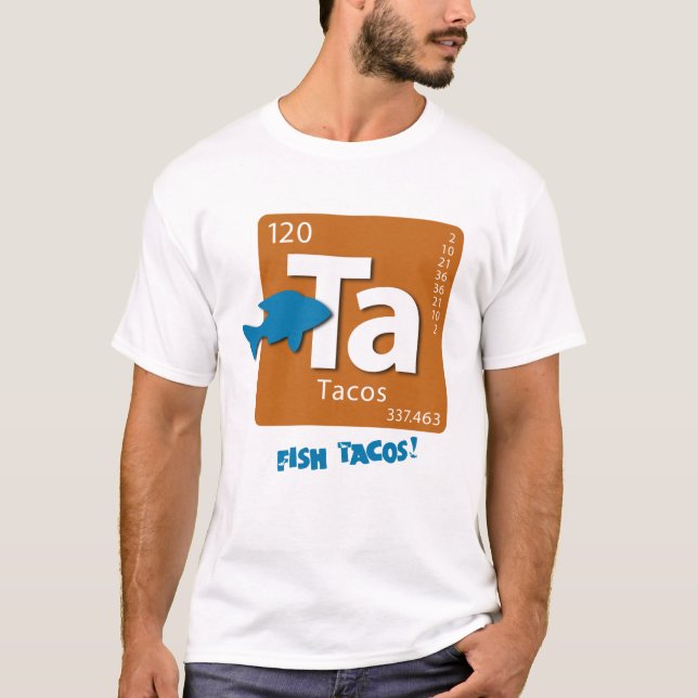 FISH Tacos! Element T-Shirt (Front)