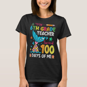 Fish Tail 6th Grade Teacher Survived 100 Days Of M T-Shirt