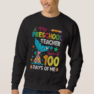 Fish Tail Preschool Teacher Survived 100 Days Of M Sweatshirt