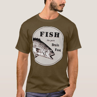 Fish The Pure Brain Food T-Shirt