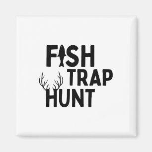 Fish Trap Hunt - Outdoor Funny Hunting And Fishing Magnet