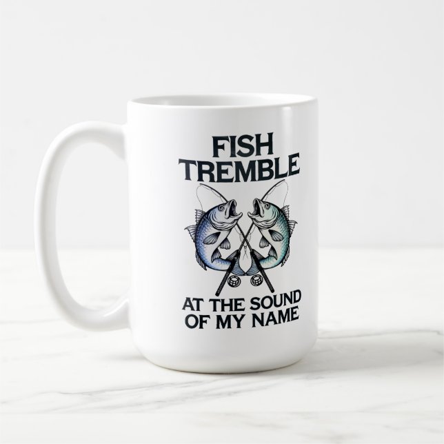 "Fish Tremble Funny Fishing Quote Design for Angle Coffee Mug (Left)