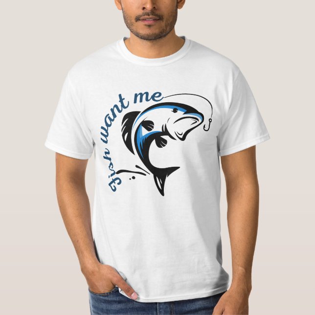 Fish Want Me T-Shirt (Front)