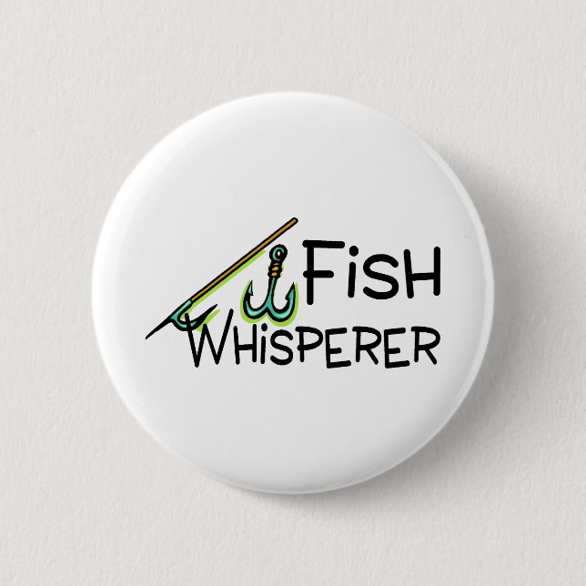 Fish Whisperer 6 Cm Round Badge (Front)