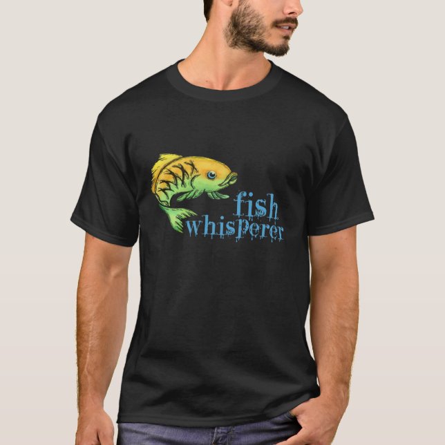 Fish Whisperer T-Shirt (Front)