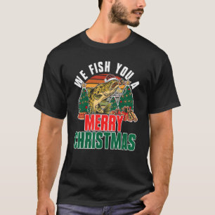 Fish You A Merry Christmas For Fisher u2013 Christ T-Shirt