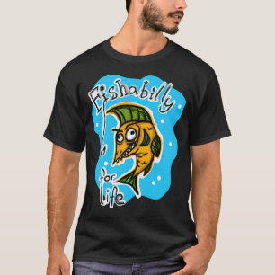 Fishabilly for life T-Shirt
