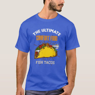 Fishacos Ultimate Comfort Food Funny Fast Food L f T-Shirt