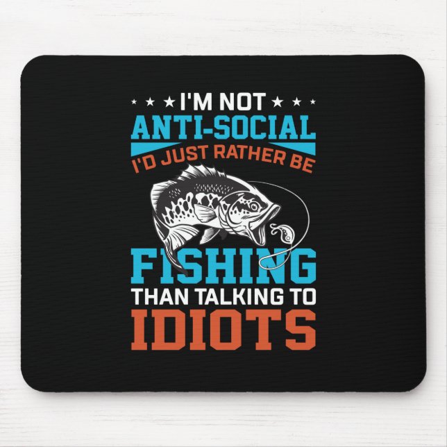 Fisher Art I Would Just Rather Be Fishing Mouse Pad (Front)