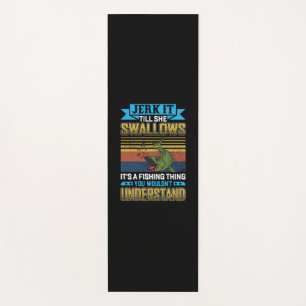 Fisher Art It Is A Fishing Thing Yoga Mat