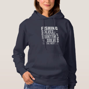 Fisher Fishing Solves Most Of My Problems Hoodie