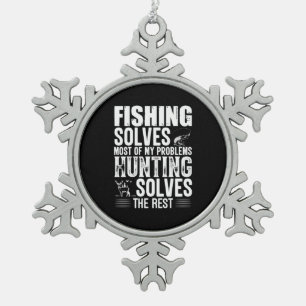Fisher Fishing Solves Most Of My Problems Snowflake Pewter Christmas Ornament