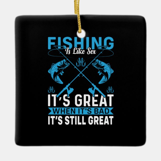 Fisher Gift Fishing Is Great Ceramic Ornament (Front)