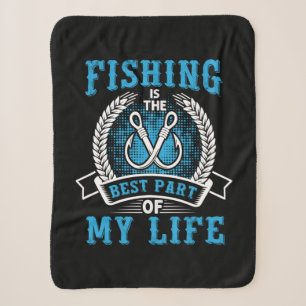 Fisher Gift Fishing Is The Best Part In My Life Sherpa Blanket