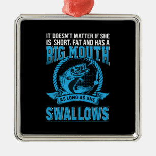 Fisher Gift Has A Big Mouth Metal Ornament
