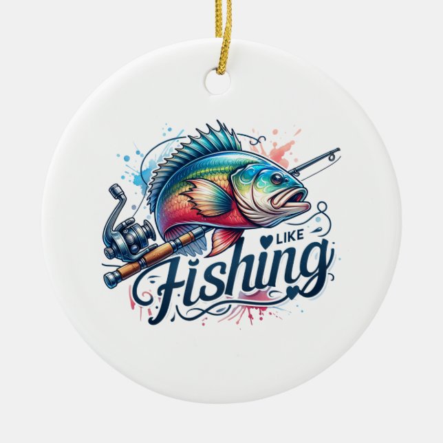 Fisher Gift I Like Fishing Ceramic Ornament (Front)