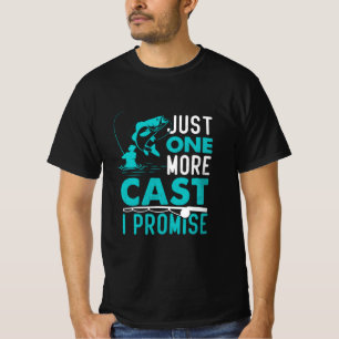 Fisher Gift Just One More Fish I Promise T-Shirt
