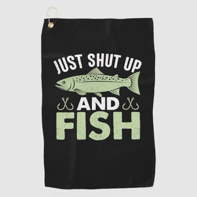 Fisher Gift Just Shut Up And Fish Golf Towel (Front)