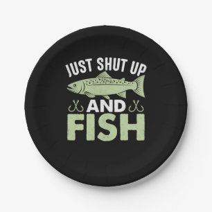 Fisher Gift Just Shut Up And Fish Paper Plate