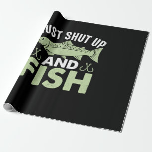 Fisher Gift Just Shut Up And Fish Wrapping Paper
