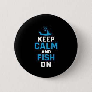 Fisher Gift Keep Calm And Fish On 6 Cm Round Badge