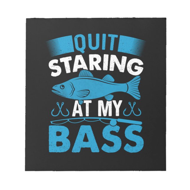 Fisher Gift Quit Staring At My Bass Notepad (Front)